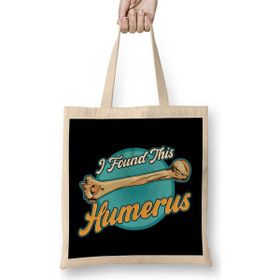 Humuts I Found This Humerus Archaeology Pun Bone Humor Bez Çanta
