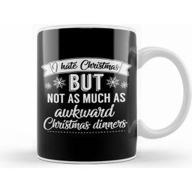 Humuts I Hate Christmas But Not As Much As Awkward Christmas Dinners Kupa Bardak