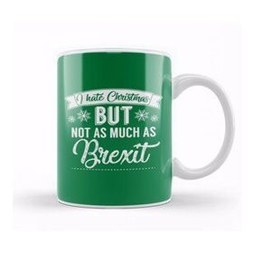 Humuts I Hate Christmas But Not As Much As Brexit Kupa Bardak