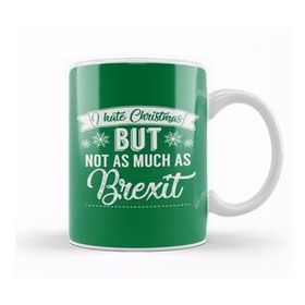 Humuts I Hate Christmas But Not As Much As Brexit Kupa Bardak