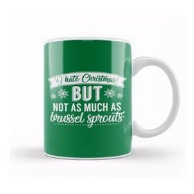 Humuts I Hate Christmas But Not As Much As Brussel Sprouts Kupa Bardak