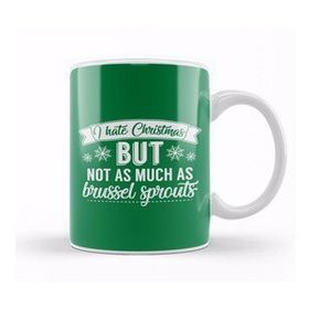 Humuts I Hate Christmas But Not As Much As Brussel Sprouts Kupa Bardak