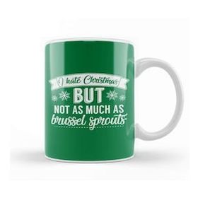 Humuts I Hate Christmas But Not As Much As Brussel Sprouts Kupa Bardak