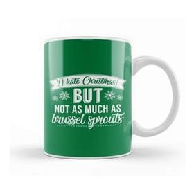 Humuts I Hate Christmas But Not As Much As Brussel Sprouts Kupa Bardak