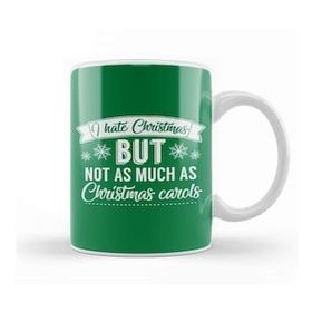 Humuts I Hate Christmas But Not As Much As Christmas Carols Kupa Bardak