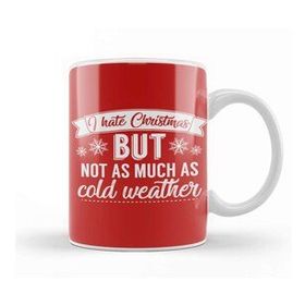 Humuts I Hate Christmas But Not As Much As Cold Weather Kupa Bardak