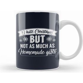 Humuts I Hate Christmas But Not As Much As Homemade Gifts Kupa Bardak