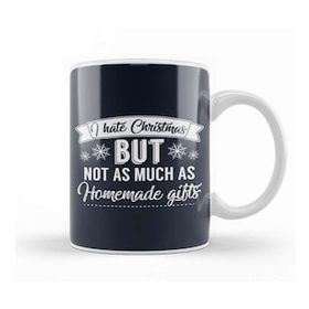 Humuts I Hate Christmas But Not As Much As Homemade Gifts Kupa Bardak