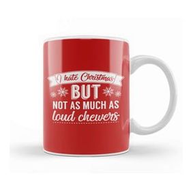 Humuts I Hate Christmas But Not As Much As Loud Chewers Kupa Bardak