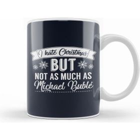 Humuts I Hate Christmas But Not As Much As Michael Buble Kupa Bardak