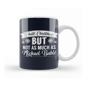 Humuts I Hate Christmas But Not As Much As Michael Buble Kupa Bardak