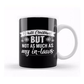 Humuts I Hate Christmas But Not As Much As My In Laws Kupa Bardak