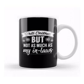 Humuts I Hate Christmas But Not As Much As My In Laws Kupa Bardak