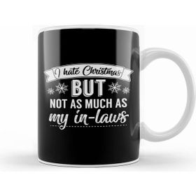 Humuts I Hate Christmas But Not As Much As My In Laws Kupa Bardak