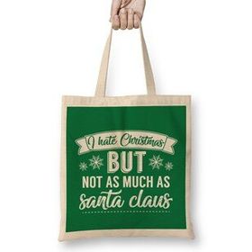 Humuts I Hate Christmas But Not As Much As Santa Claus Bez Çanta