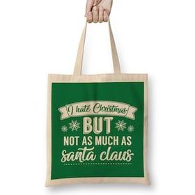 Humuts I Hate Christmas But Not As Much As Santa Claus Bez Çanta