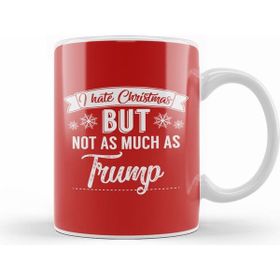 Humuts I Hate Christmas But Not As Much As Trump Kupa Bardak