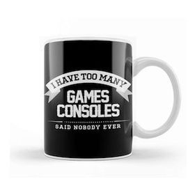 Humuts I Have Too Many Games Consoles Said Nobody Ever Kupa Bardak
