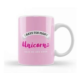 Humuts I Have Too Many Unicorns Said No One Ever Kupa Bardak