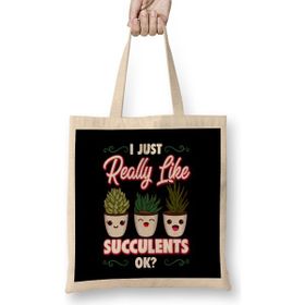 Humuts I Just Really Like Succulents Ok Cute Plant Pun Bez Uzun Saplı Açık Bej Rengi Çanta
