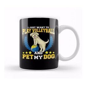 Humuts I Just Want To Play Volleyball And Pet My Dog Kupa Bardak