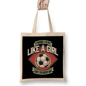 Humuts I Know I Play Like A Girl Try To Keep Up Soccer Bez Uzun Saplı Açık Bej Rengi Çanta