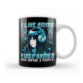 Humuts I Like Anime Video Games And Maybe 3 People Kupa Bardak