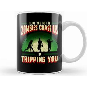 Humuts I Like You But If Zombies Chase Us Im Tripping You Kupa Bardak