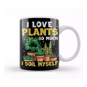 Humuts I Love Plants So Much I Soil Myself Funny Gardener Kupa Bardak