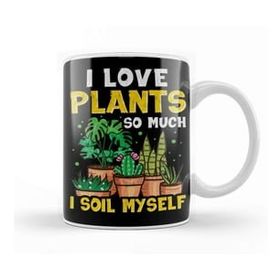 Humuts I Love Plants So Much I Soil Myself Funny Gardener Kupa Bardak