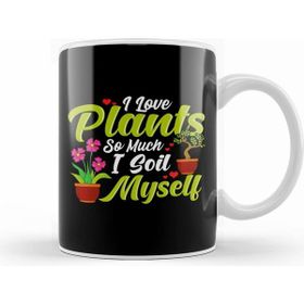 Humuts I Love Plants So Much I Soil Myself Succulent Pun Kupa Bardak