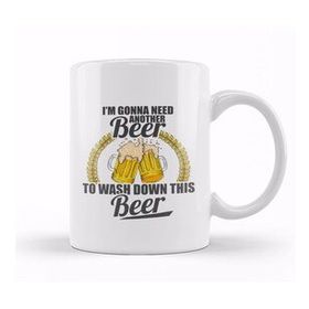 Humuts I M Gonna Need Another Beer To Wash Down This Beer Kupa Bardak