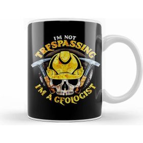 Humuts I M Not Trespassing I M A Geologist Funny Geology Kupa Bardak