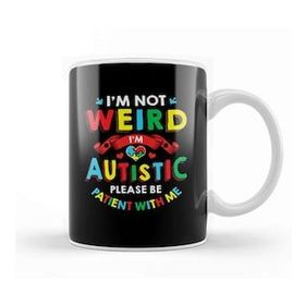 Humuts I M Not Weird I M Autistic Be Patient With Me 2020 Kupa Bardak