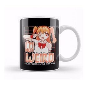 Humuts I M Not Weird Im Just More Creative Than You Anime Kupa Bardak