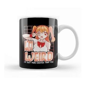 Humuts I M Not Weird Im Just More Creative Than You Anime Kupa Bardak