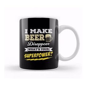 Humuts I Make Beer Disappear Whats Your Superpower Kupa Bardak