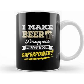 Humuts I Make Beer Disappear Whats Your Superpower Kupa Bardak