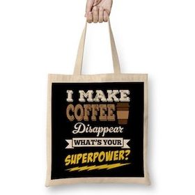 Humuts I Make Coffee Disappear Whats Your Superpower Bez Kadın Günlük Çanta