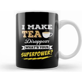 Humuts I Make Tea Disappear Whats Your Superpower Kupa Bardak