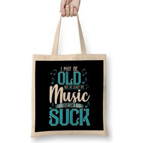 Humuts I May Be Old But at Least My Music Doesnt Suck Bez Kadın Günlük Çanta