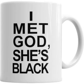 Humuts I Met God Shes Black Kupa