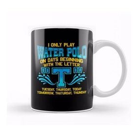 Humuts I Only Play Water Polo On Days Beginning With T Kupa Bardak