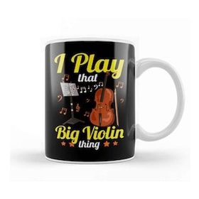 Humuts I Play That Big Violin Thing Funny Cello Pun Music Kupa Bardak