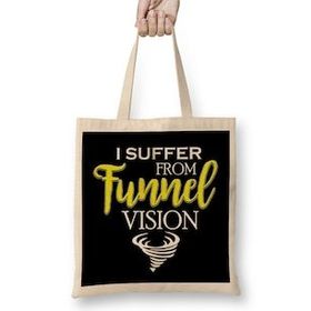Humuts I Suffer From Tunnel Vision Funny Severe Weather Bez Kadın Günlük Çanta