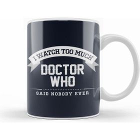 Humuts I Watch too Much Doctor Who Said Nobody Ever Beyaz Kupa