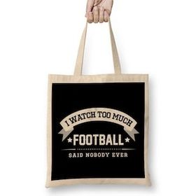 Humuts I Watch too Much Football Said Nobody Ever Bez Kadın Günlük Çanta