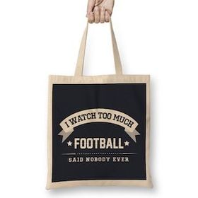 Humuts I Watch too Much Football Said Nobody Ever Bez Kadın Günlük Çanta