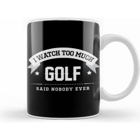 Humuts I Watch too Much Golf Said Nobody Ever Beyaz Kupa