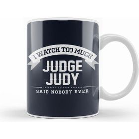 Humuts I Watch too Much Judge Judy Said Nobody Ever Beyaz Kupa